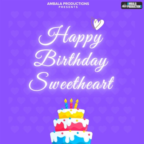 Happy Birthday My Sweetheart | Boomplay Music