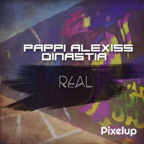 Real ft. Pappi Alexiss | Boomplay Music