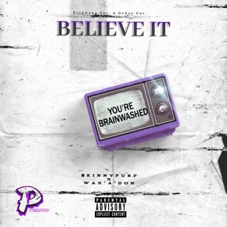 Believe it (feat. $kinnypurp) | Boomplay Music