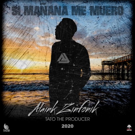 Si Mañana Me Muero ft. Tato The Producer | Boomplay Music