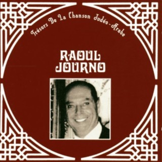 Trésors de la chanson Judéo-Arabe, Raoul Journo