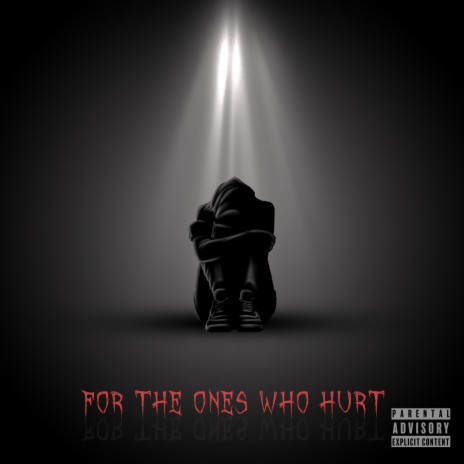 For The Ones Who Hurt | Boomplay Music