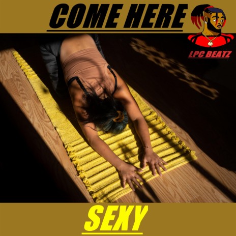 Come Here Sexy