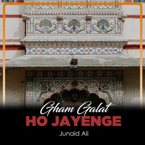 Gham Galat Ho Jayenge | Boomplay Music