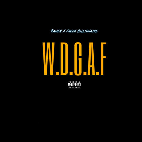 W.D.G.A.F ft. Freck Billionaire | Boomplay Music