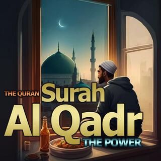 Surah Al Qadr (The Power)