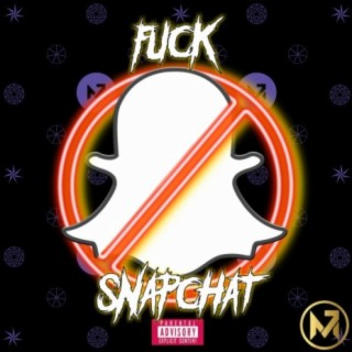 FUCK SNAPCHAT lyrics | Boomplay Music