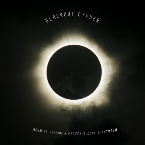 Blackout Cypher (feat. Adam Al Hassam & EarZen) | Boomplay Music