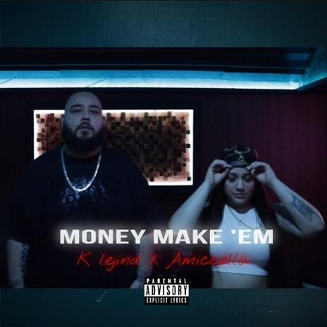 Money Make Em ft. K Lejind | Boomplay Music