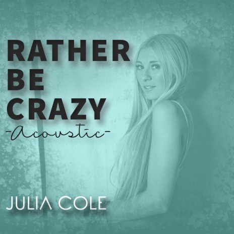 Rather Be Crazy