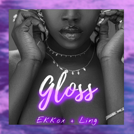 Gloss ft. ling | Boomplay Music