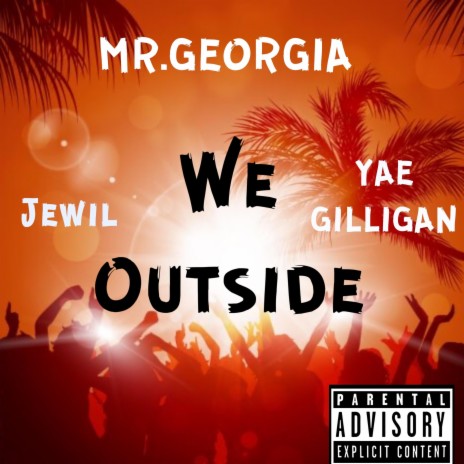 We Outside (feat. Jewil & Yae Gilligan)