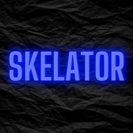 SKELATOR | Boomplay Music