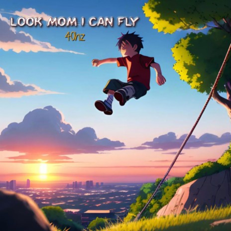 Look Mom I Can Fly ft. 40hz
