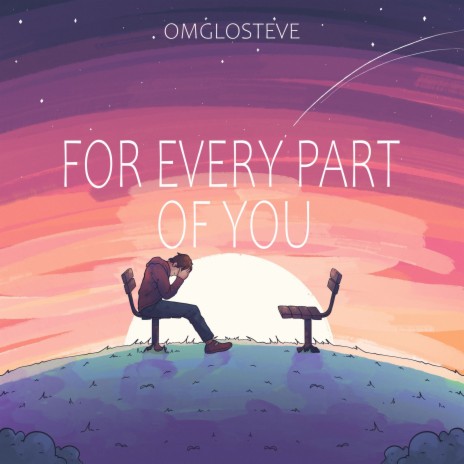 For Every Part of You | Boomplay Music