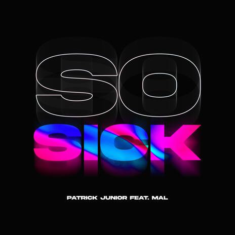 So Sick ft. Mal | Boomplay Music