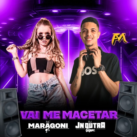 Vai Me Macetar ft. Dj Jn Dutra