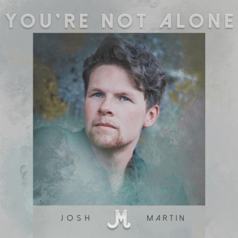 You're Not Alone | Boomplay Music