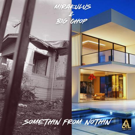 Somethin From Nothin ft. Big Chop | Boomplay Music