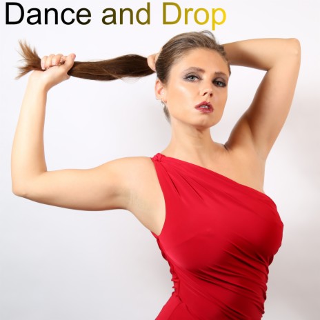 Dance and Drop | Boomplay Music