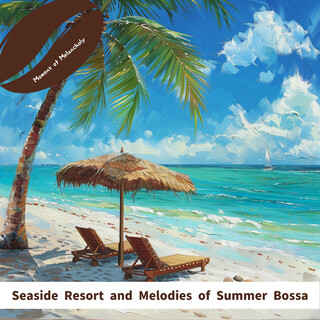 Seaside Resort and Melodies of Summer Bossa