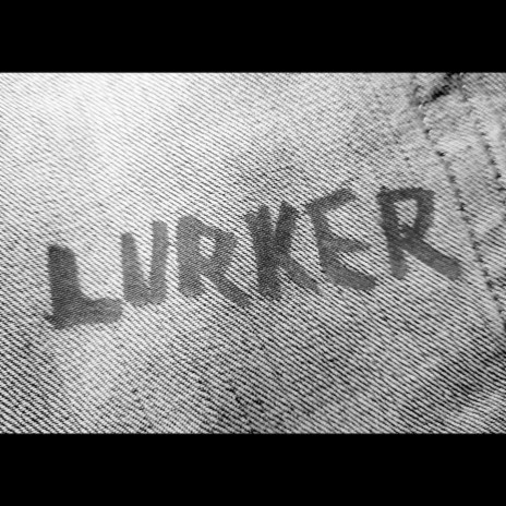 Lurker | Boomplay Music