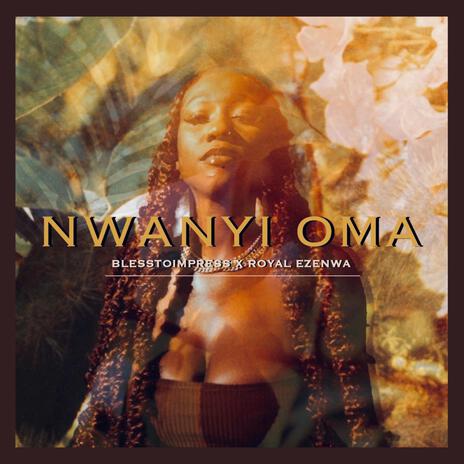 Nwanyi Oma ft. Royal Ezenwa | Boomplay Music