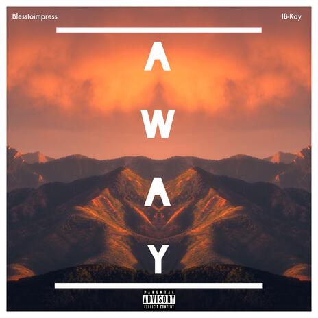 Away ft. IB-Kay | Boomplay Music