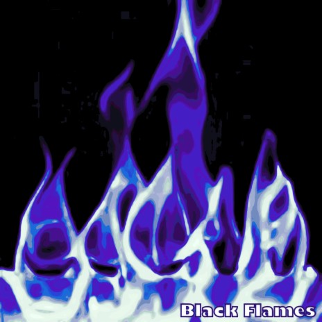 Black Flames | Boomplay Music