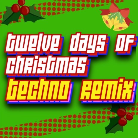 Twelve Days of Christmas (Techno Remix)
