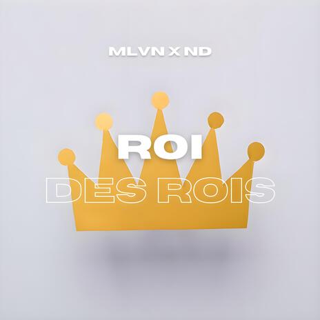 Roi des rois ft. ND | Boomplay Music