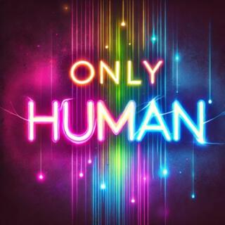 Only Human