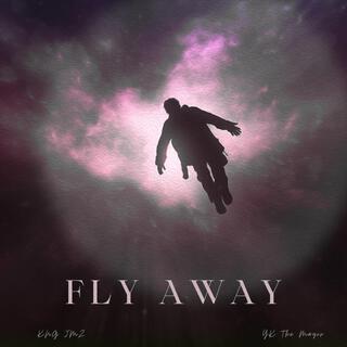 Fly Away ft. YK The Mayor lyrics | Boomplay Music