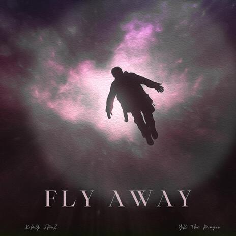 Fly Away ft. YK The Mayor | Boomplay Music