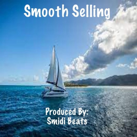 Smooth Selling | Boomplay Music