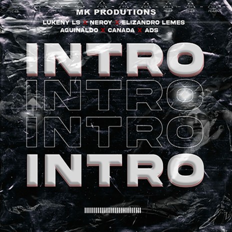 M.K Produtions Intro ft. Neroy Alfa, Elizandro Lemes, Aguinaldo, Canadá & Ads | Boomplay Music