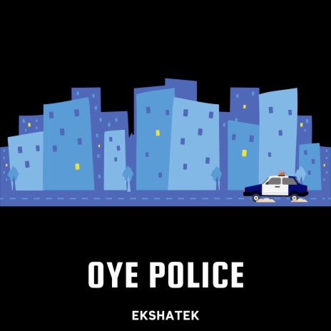 Oye Police | Boomplay Music