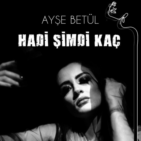 Hadi Şimdi Kaç | Boomplay Music