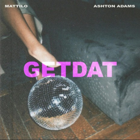 GETDAT ft. Ashton Adams | Boomplay Music