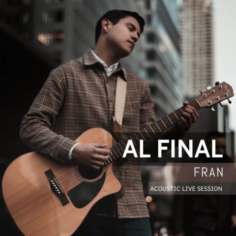 Al Final (Acoustic Live Session) (Acoustic) | Boomplay Music