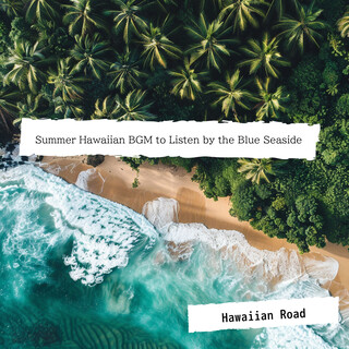 Summer Hawaiian BGM to Listen by the Blue Seaside