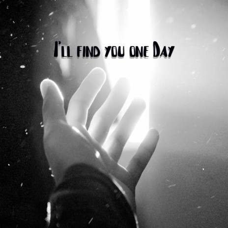 I'll find you one Day | Boomplay Music