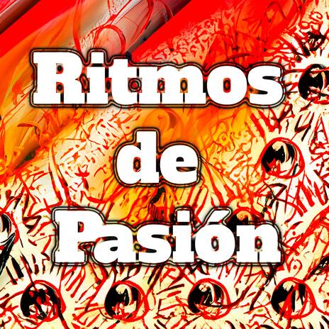 Ritmos de Pasión | Boomplay Music