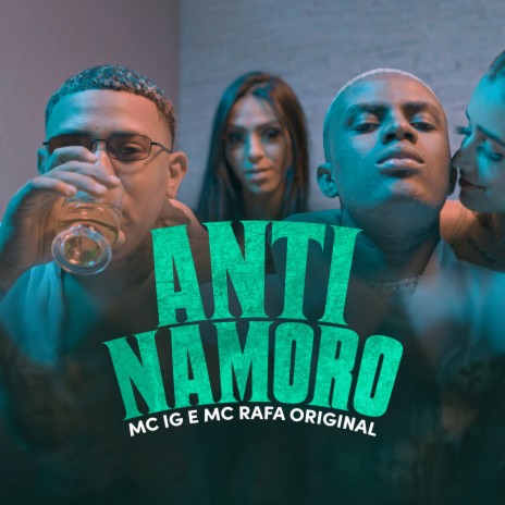 Anti Namoro ft. Mc IG | Boomplay Music