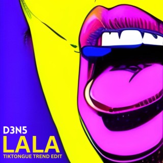 LALA (TikTongue Trend Edit) lyrics | Boomplay Music