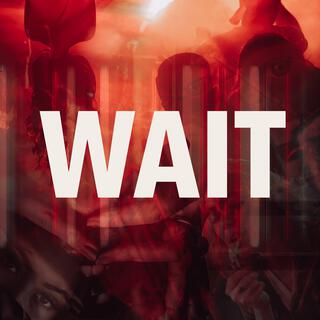 Wait lyrics | Boomplay Music