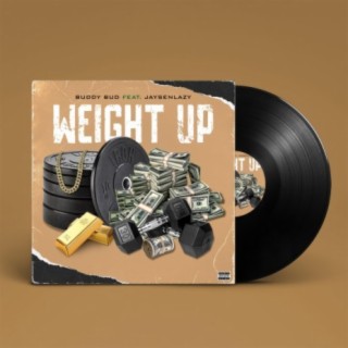 Weight Up (feat. JaysenLazy)