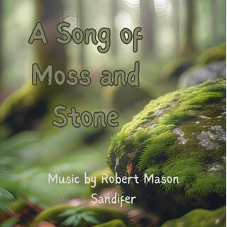 A Song of Moss and Stone