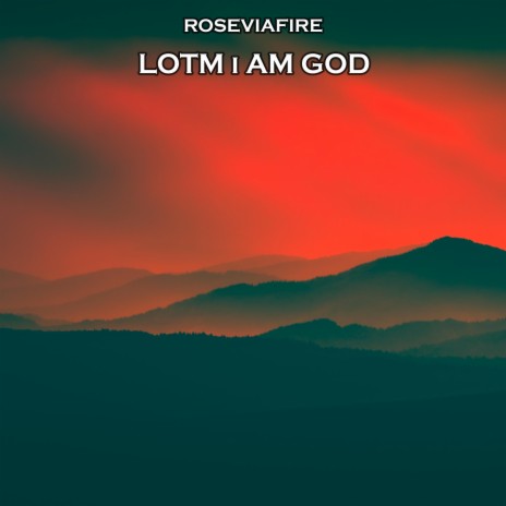 Lotm I Am God | Boomplay Music