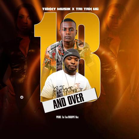 18 and Over ft. Tonny Musik | Boomplay Music